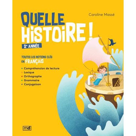 Quelle histoire ! 2e année : toutes les notions clés en français