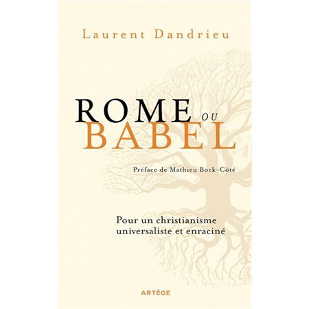 Rome ou Babel : pour un christianisme universaliste et enraciné