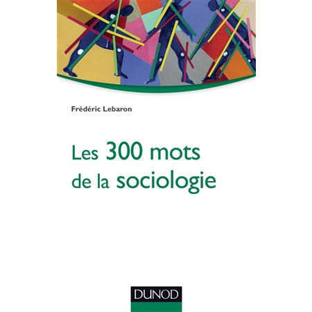 Les 300 mots de la sociologie