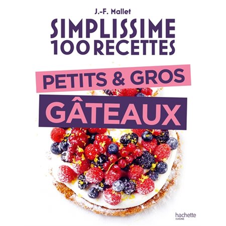 Petits & gros gâteaux: Simplissime 100 recettes