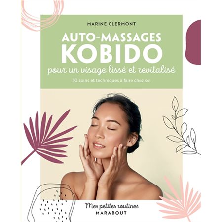 Auto-massages kobido pour un visage lissé et revitalisé