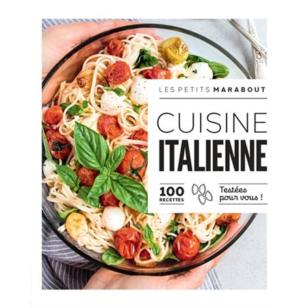 Cuisine italienne : 100 recettes testées pour vous !