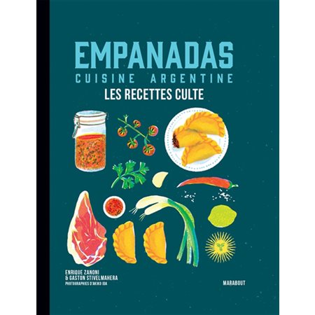 Empanadas : cuisine argentine : les recettes culte