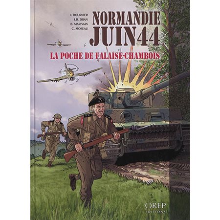 Normandie, juin 44, Vol. 6. La poche de Falaise-Chambois