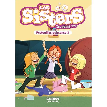 Les sisters: la série Tv:Pestouilles puissance trois