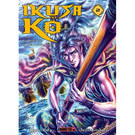 Ikusa no Ko : la légende d'Oda Nobunaga, Vol. 2