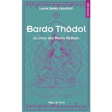 Bardo Thödol = Le livre des morts tibétain