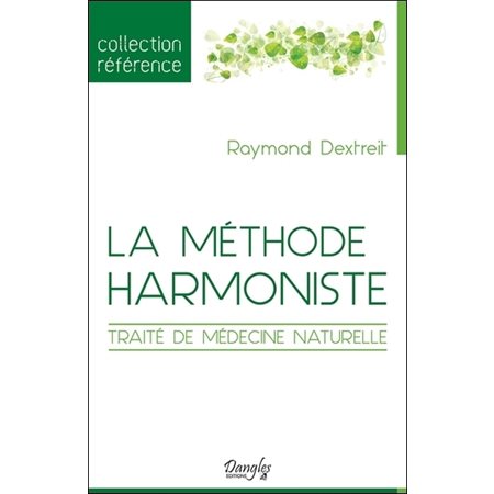 LA METHODE HARMONISTE - TRAITE DE MEDECINE NATURELLE