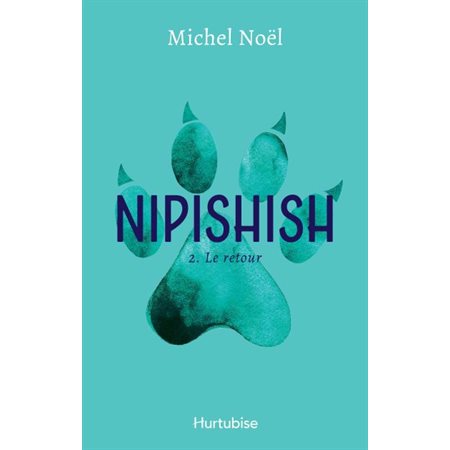 Nipishish, tome 2,  Le retour