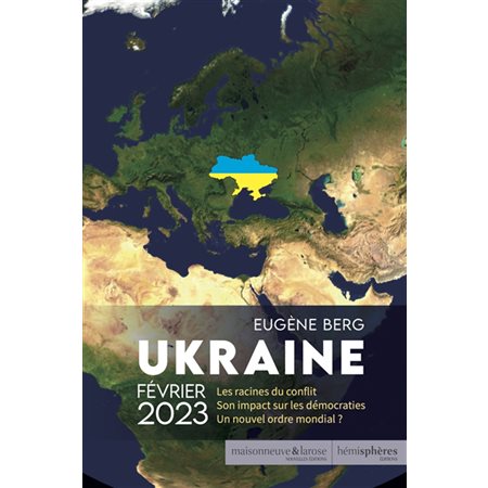 Ukraine février 2023 : les racines du conflit, son impact sur les démocraties, un nouvel ordre mondial ?