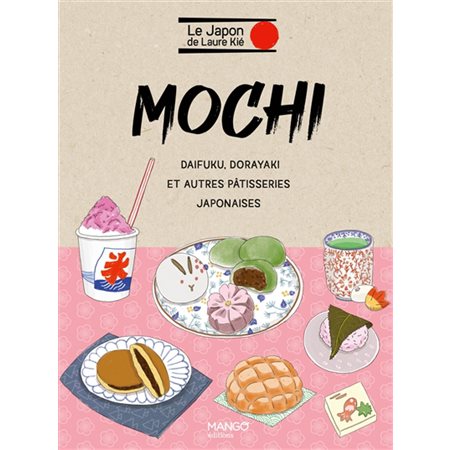 Mochi : daifuku, dorayaki et autres pâtisseries japonaises