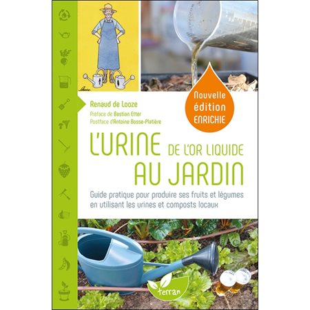 L'urine, de l'or liquide au jardin: guide...