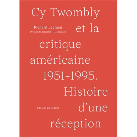 Cy Twombly et la critique américaine : 1951-1995