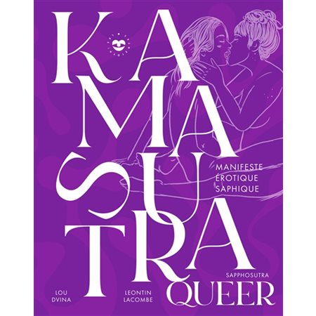 Kamasutra queer : manifeste érotique saphique : Sapphosutra
