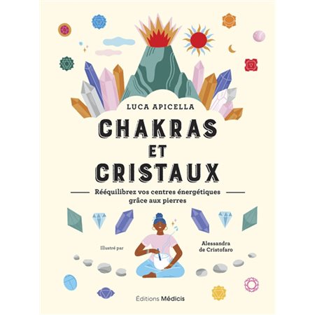 Chakras et cristaux : rééquilibrez vos centres énergétiques grâce aux pierres