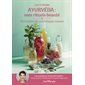 Ayurvéda : mes rituels beauté : 90 recettes cosmétiques maison