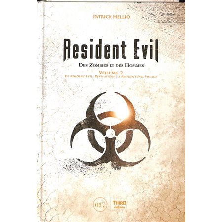 Resident evil : des zombies et des hommes, Vol. 2. De Resident evil : revelations 2 à Resident evil village