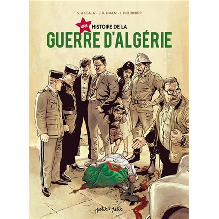 Une histoire de la guerre d''Algérie