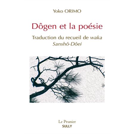Dôgen et la poésie : traduction du recueil de waka, Sanshô-Dôei