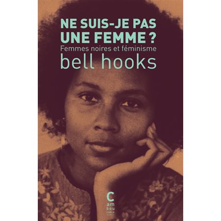 Ne suis-je pas une femme ? : femmes noires et féminisme