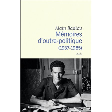 Mémoires d'outre-politique. 1937-1985