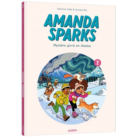 Mystère givré en Alaska, tome 2, Amanda Sparks