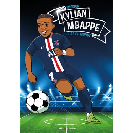 Kylian Mbappé : mission Coupe du monde