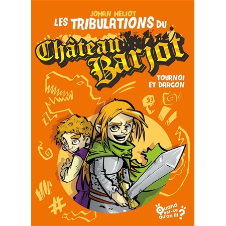 Les tribulations du château Barjot : tournoi et dragon