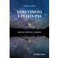 Vers l'infini à petits pas : une histoire de l'Univers