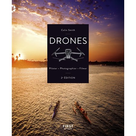 Drones : piloter, photographier, filmer (2e. ed.)