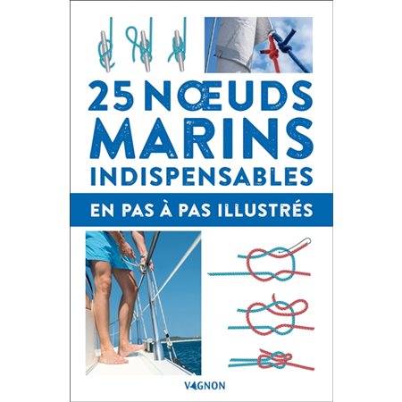 25 noeuds marins indispensables (2e ed.)