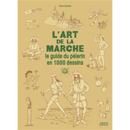 L'art de la marche : le guide du pèlerin en 1.000 dessins