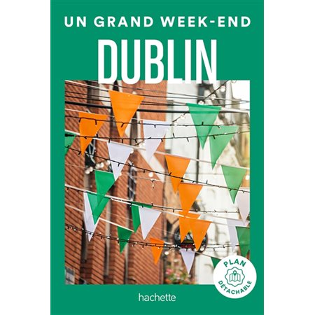 Dublin; Un grand week-end à.. 2023