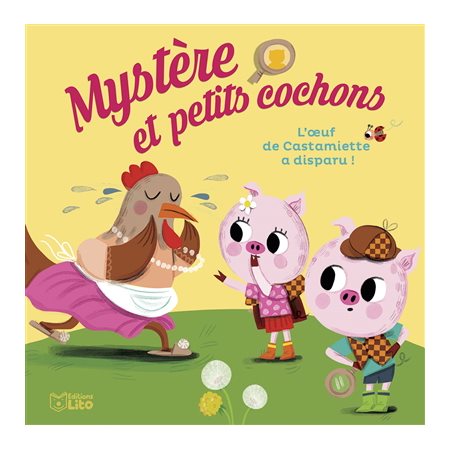 L'oeuf de Castamiette a disparu !, tome 1, Mystère et petits cochons