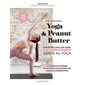 La méthode Yoga & Peanut Butter
