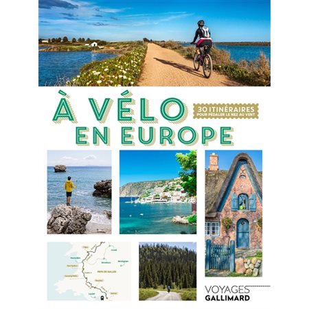 A vélo en Europe : 30 itinéraires pour pédaler le nez au vent