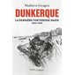 Dunkerque : la dernière forteresse nazie : 1944-1945