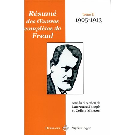 Résumé des oeuvres complètes de Freud, Vol. 2. 1905-1913