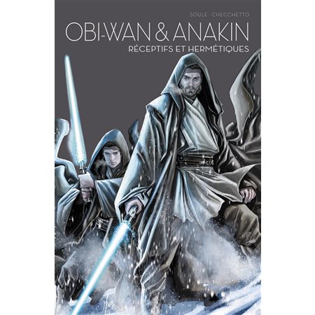 Obi-Wan & Anakin : réceptifs et hermétiques, tome 3, Star Wars : l'équilibre dans la force
