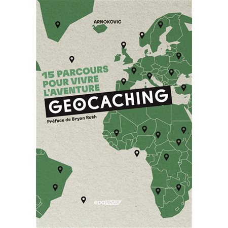 Geocaching : 15 parcours pour vivre l'aventure