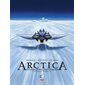 Arctica : l'intégrale, Vol. 2. Tomes 4 à 6
