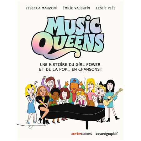 Music queens : une histoire du girl power et de la pop... en chansons !