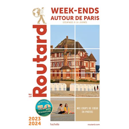 Week-ends autour de Paris : escapades à la journée : 2023-2024
