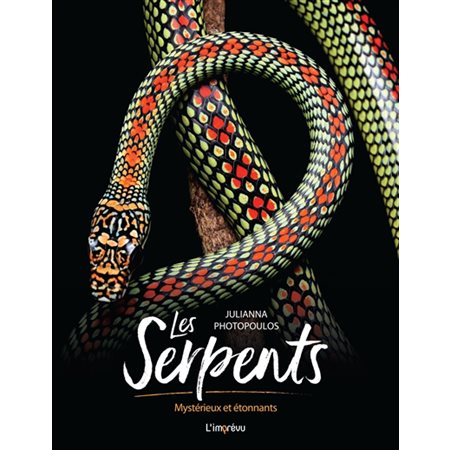 Les serpents : mystérieux et étonnants