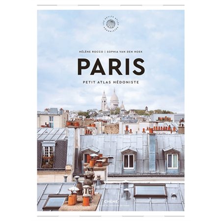 Paris : petit atlas hédoniste