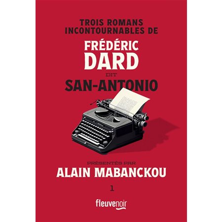 Trois romans incontournables de Frédéric Dard dit San-Antonio