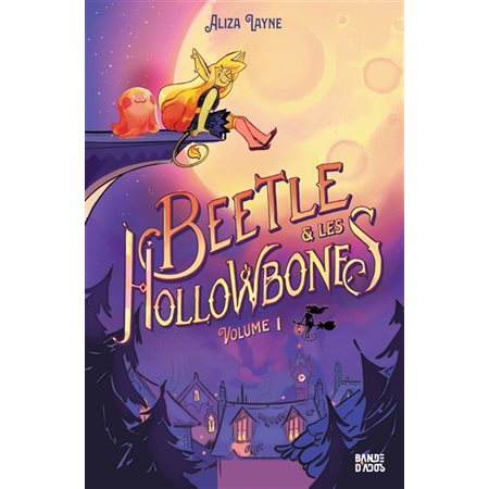 Beetle & les Hollowbones, Vol. 1