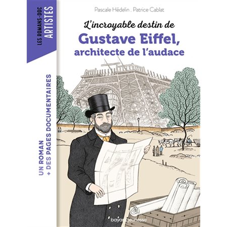 L'incroyable destin de Gustave Eiffel, architecte de l'audace