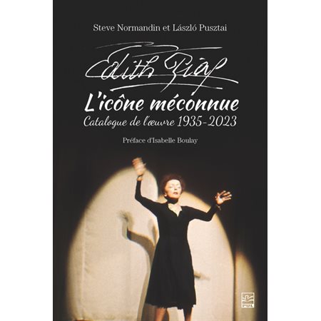 Édith Piaf l'icône méconnue : Catalogue de l'œuvre 1935-2023