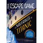 La naufragée du Titanic: Escape game de poche